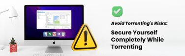 Avoid Torrenting's Risks Using VPN