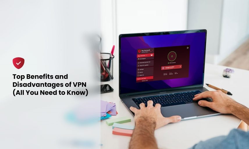 Benefits and Disadvantages of VPN