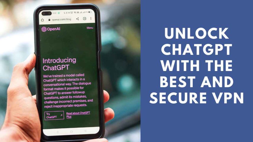 Unlock ChatGPT with the Best VPN