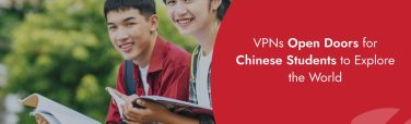 VPNs Open Doors for Chinese Students to Explore the World
