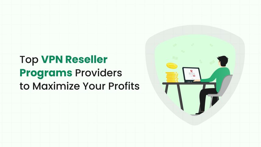 Top 10 VPN Reseller Programs in 2025