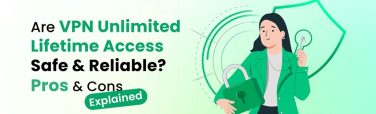 VPN Lifetime Deals Safe & Reliable