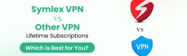 Symlex VPN vs Other Lifetime VPN Deals