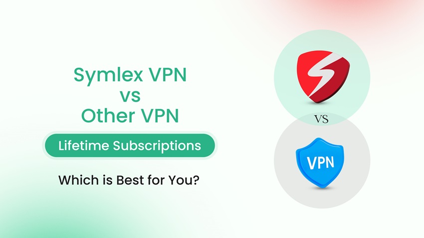 Symlex VPN vs Other Lifetime VPN Deals